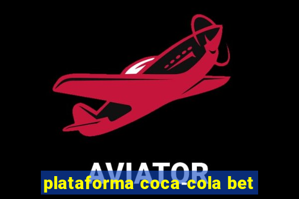 plataforma coca-cola bet