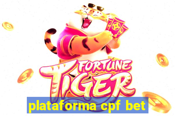 plataforma cpf bet
