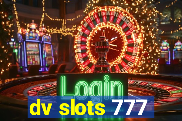 dv slots 777