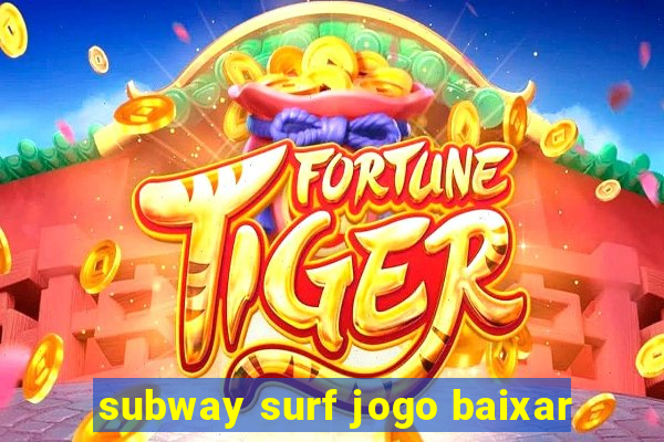 subway surf jogo baixar