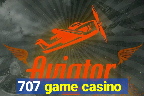 707 game casino