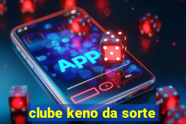 clube keno da sorte