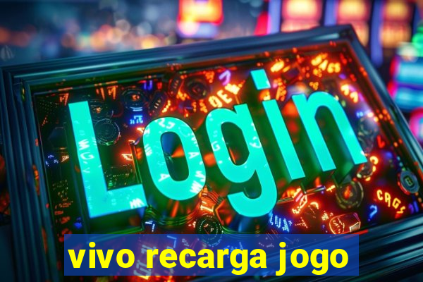 vivo recarga jogo