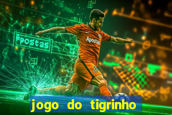 jogo do tigrinho paga de verdade