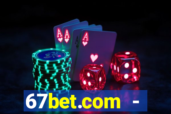 67bet.com - caça-níqueis online cassino https //67bet.com