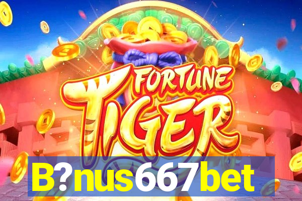 B?nus667bet