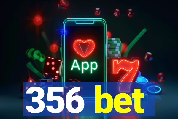 356 bet