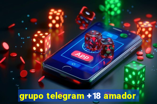 grupo telegram +18 amador