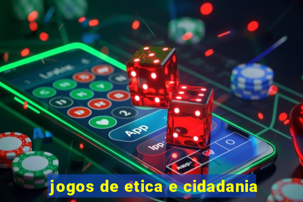 jogos de etica e cidadania