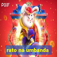 rato na umbanda