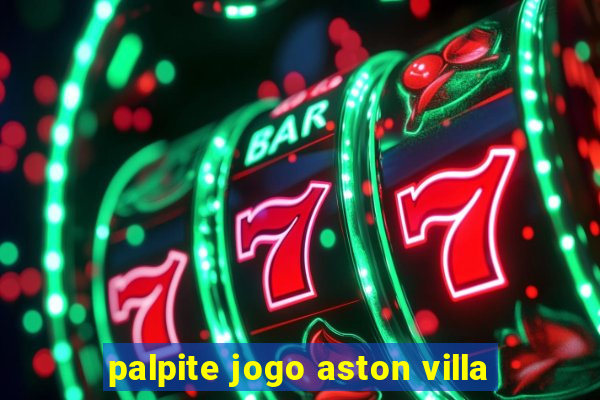 palpite jogo aston villa