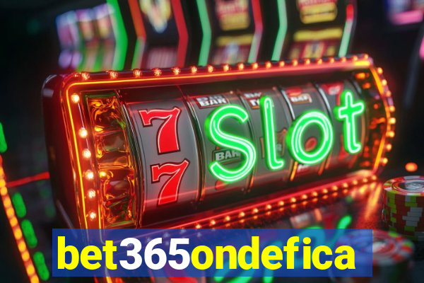 bet365ondefica