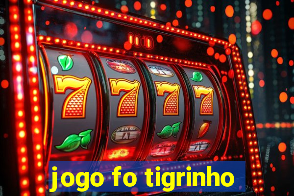 jogo fo tigrinho