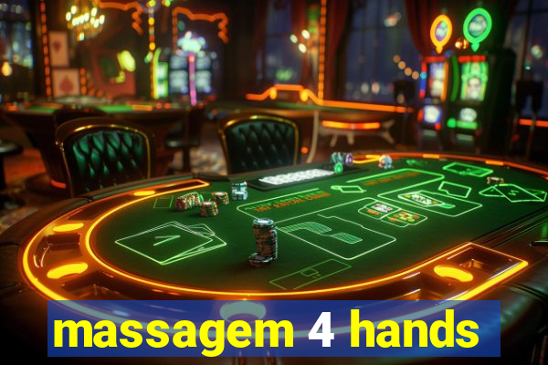 massagem 4 hands