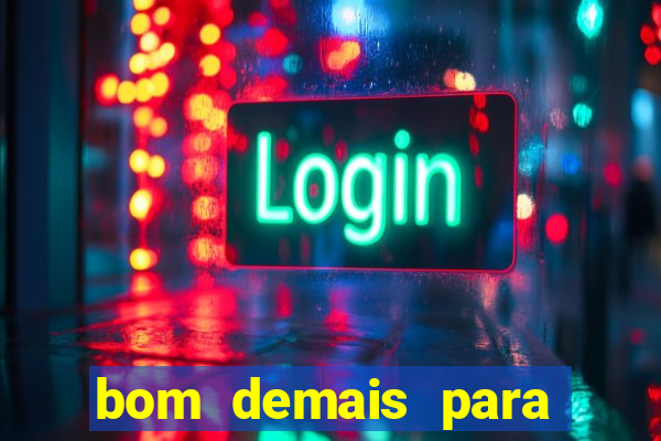 bom demais para ser ignorado pdf