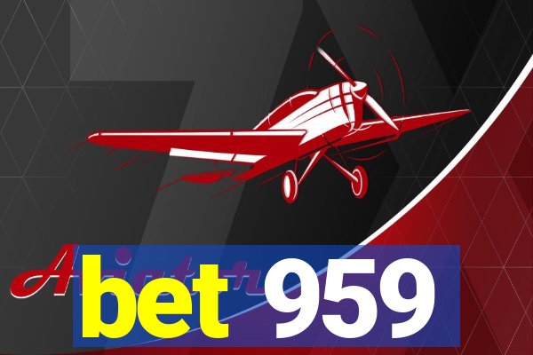 bet 959