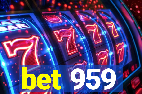 bet 959