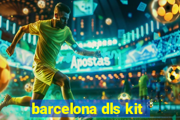 barcelona dls kit