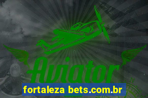 fortaleza bets.com.br