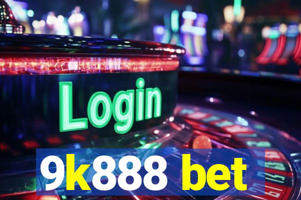9k888 bet