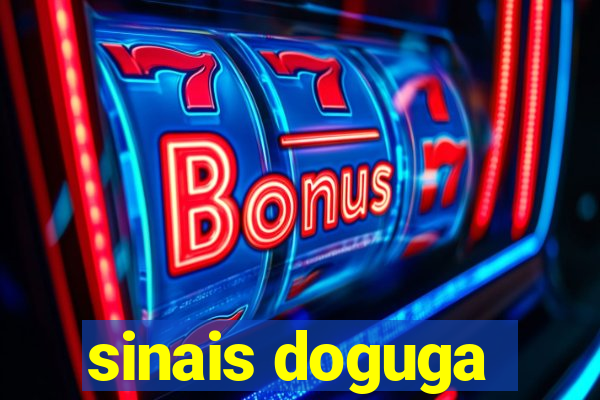 sinais doguga