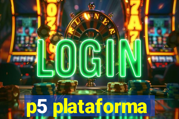 p5 plataforma