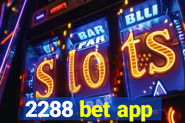 2288 bet app