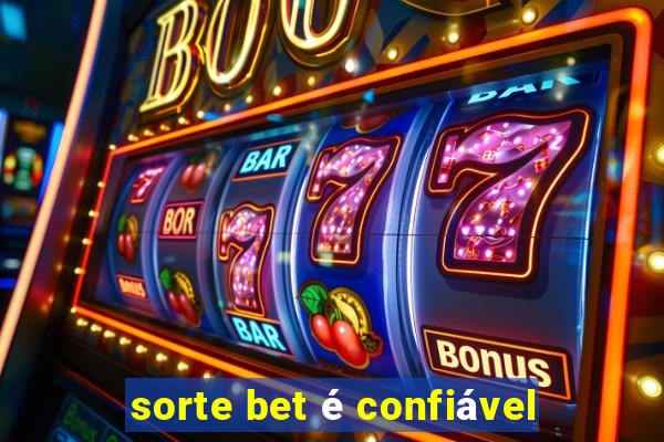 sorte bet é confiável