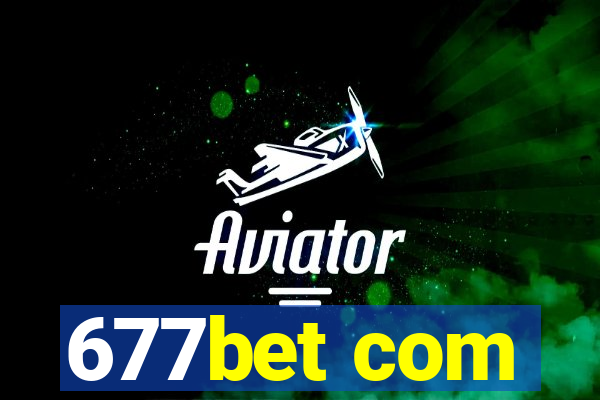 677bet com