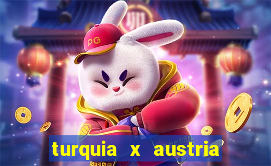 turquia x austria onde assistir