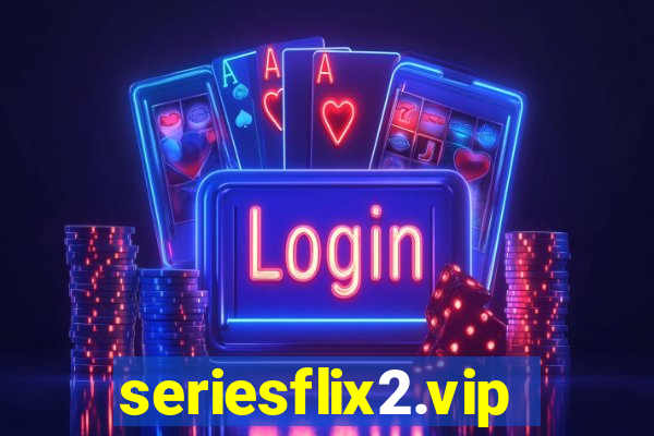 seriesflix2.vip