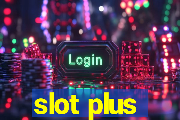 slot plus