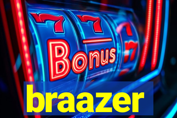 braazer