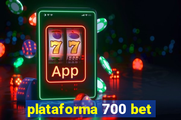 plataforma 700 bet