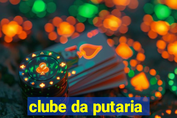 clube da putaria