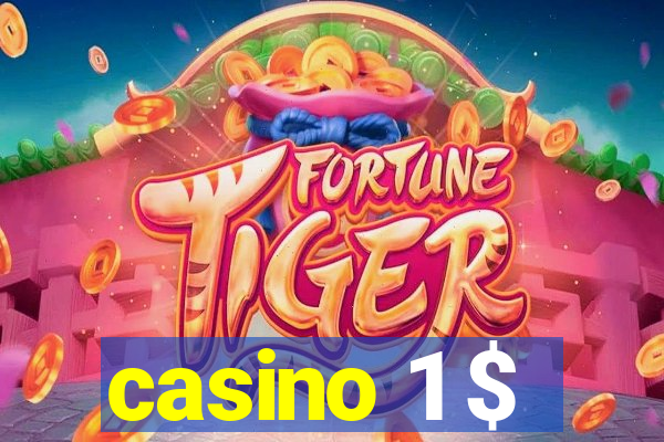 casino 1 $