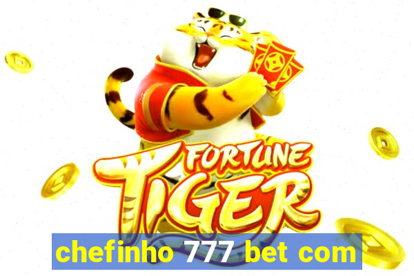 chefinho 777 bet com