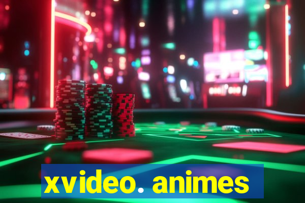 xvideo. animes