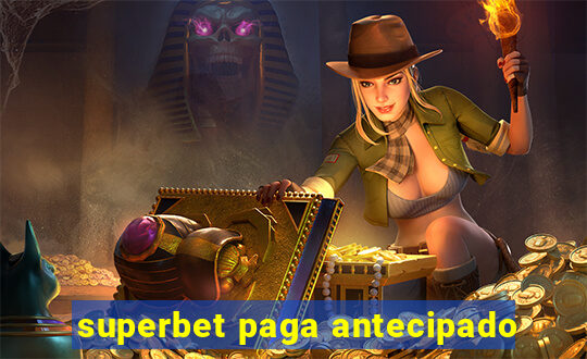 superbet paga antecipado