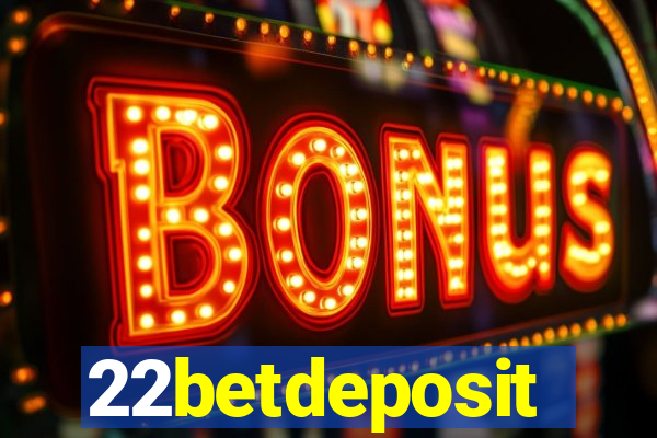 22betdeposit