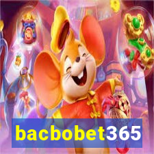 bacbobet365