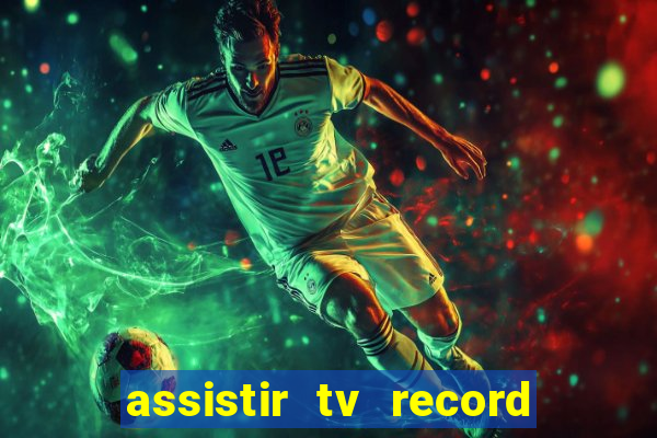 assistir tv record bahia ao vivo agora