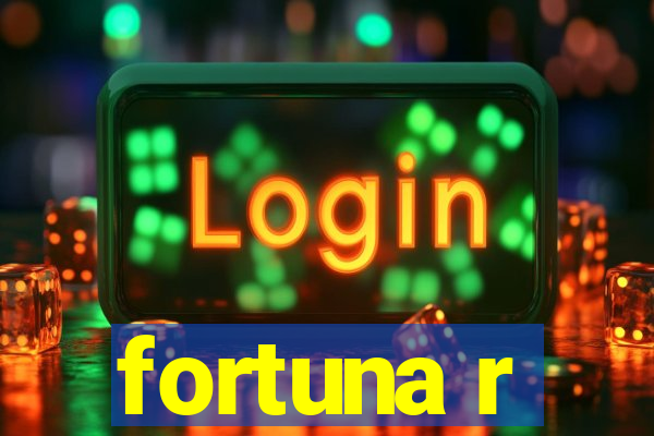 fortuna r