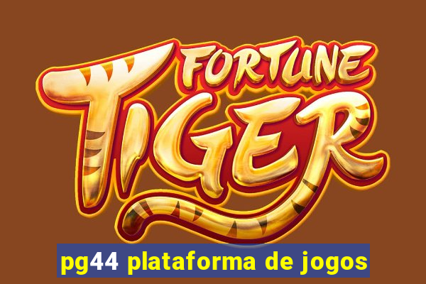 pg44 plataforma de jogos