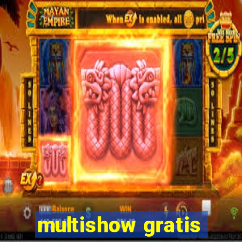 multishow gratis