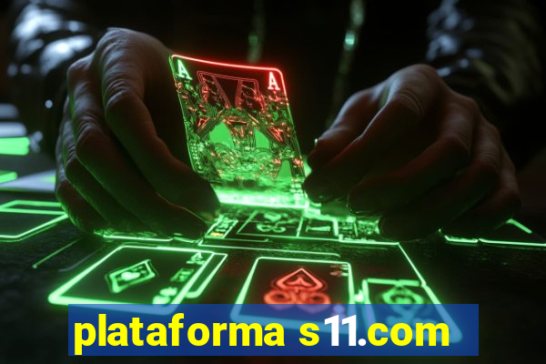 plataforma s11.com