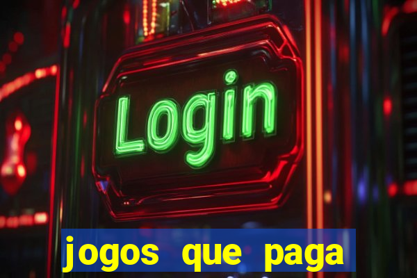 jogos que paga dinheiro de verdade sem depositar