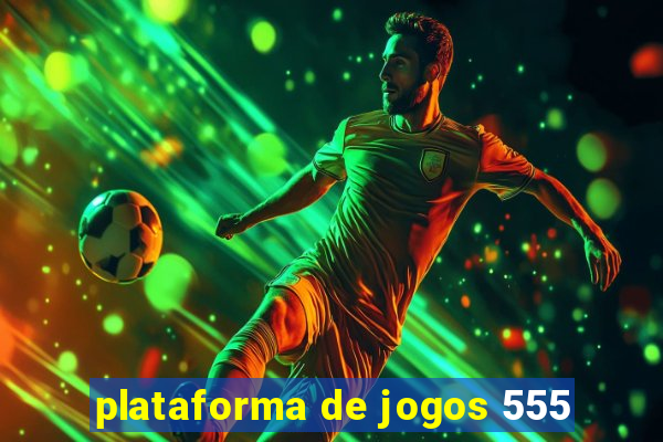 plataforma de jogos 555