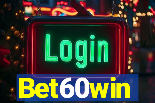 Bet60win
