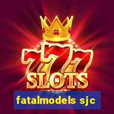 fatalmodels sjc